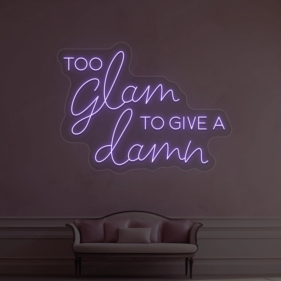 Too Glam To Give A Damn Neon Sign image 1