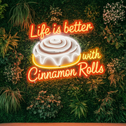 Life is Better with Cinnamon Rolls LED Neon Sign